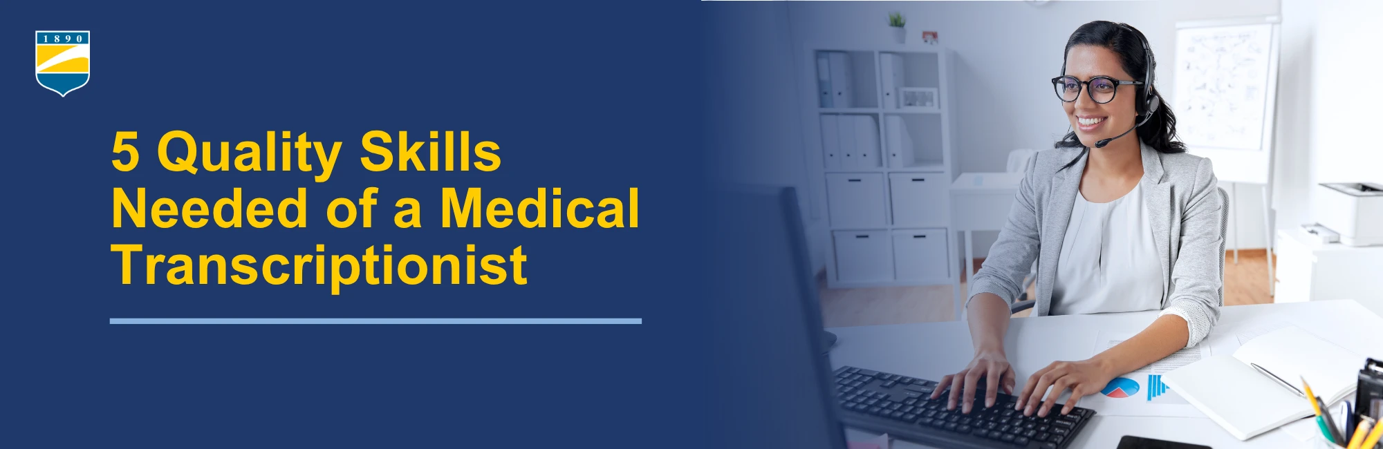 Text on the left reads: 5 Quality Skills Needed of a Medical Transcriptionist. Image on the right shows a female transcriptionist typing.