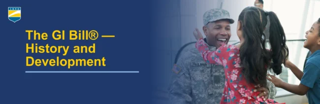 The GI Bill® — History and Development