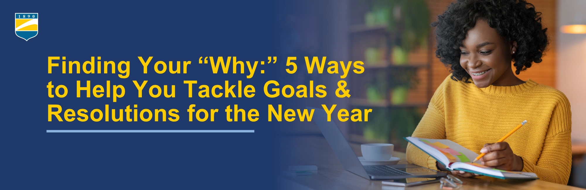 Finding Your “Why:” 5 Ways to Help You Tackle Goals & Resolutions for the New Year
