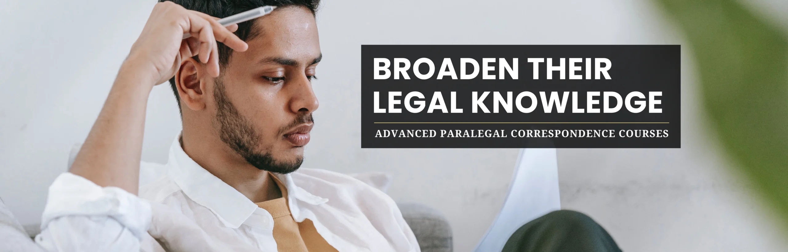 Correspondence Advanced Paralegal Certificate Courses. Broaden Their Legal Knowledge