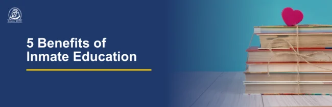 5 Benefits of Inmate Education 5 Benefits of Inmate Education