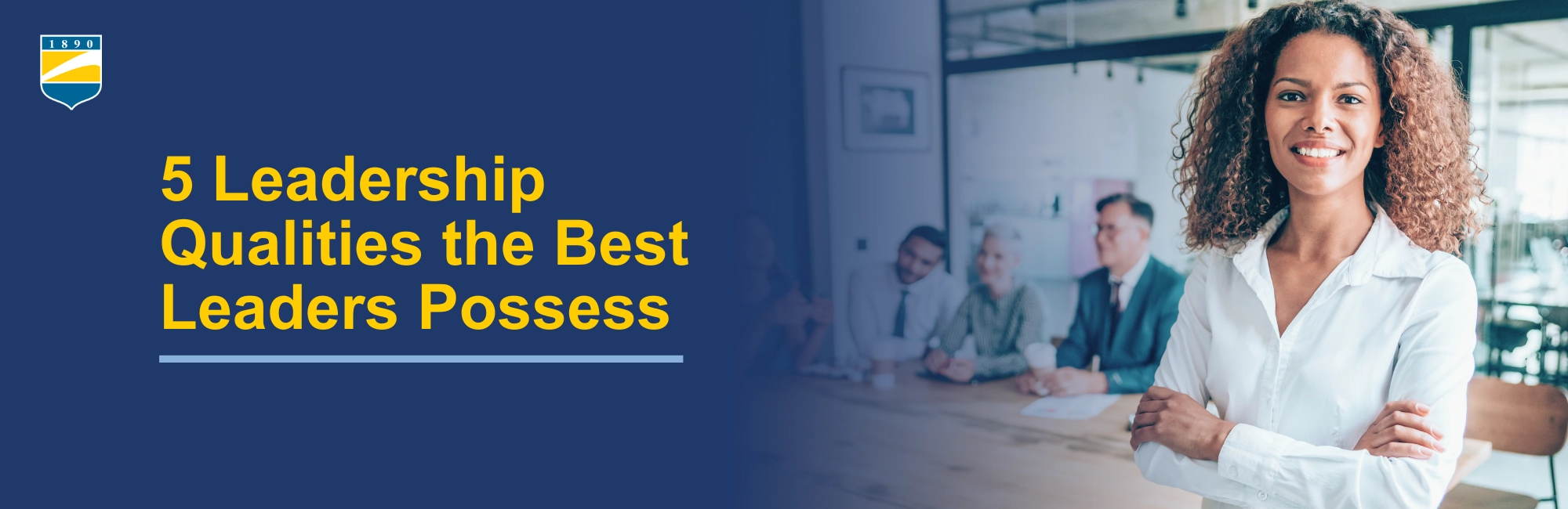 5 Leadership Qualities the Best Leaders Possess