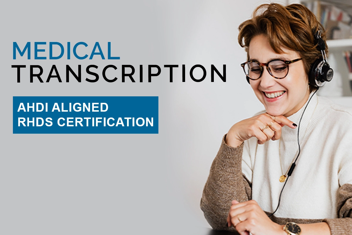 Medical Transcription AHDI Aligned, RHDS Certification