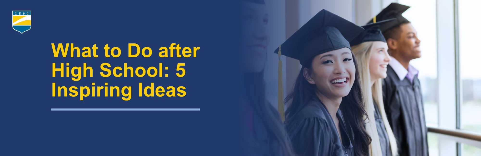 What to Do after High School: 5 Inspiring Ideas