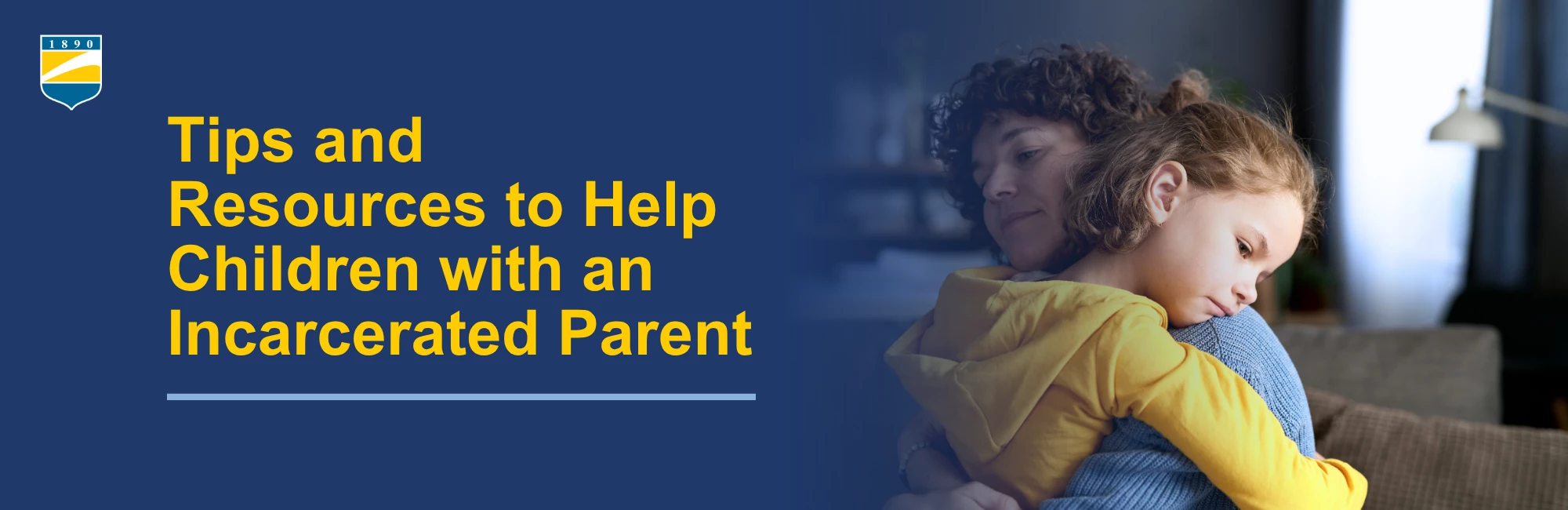 Tips and Resources to Help Children with an Incarcerated Parent