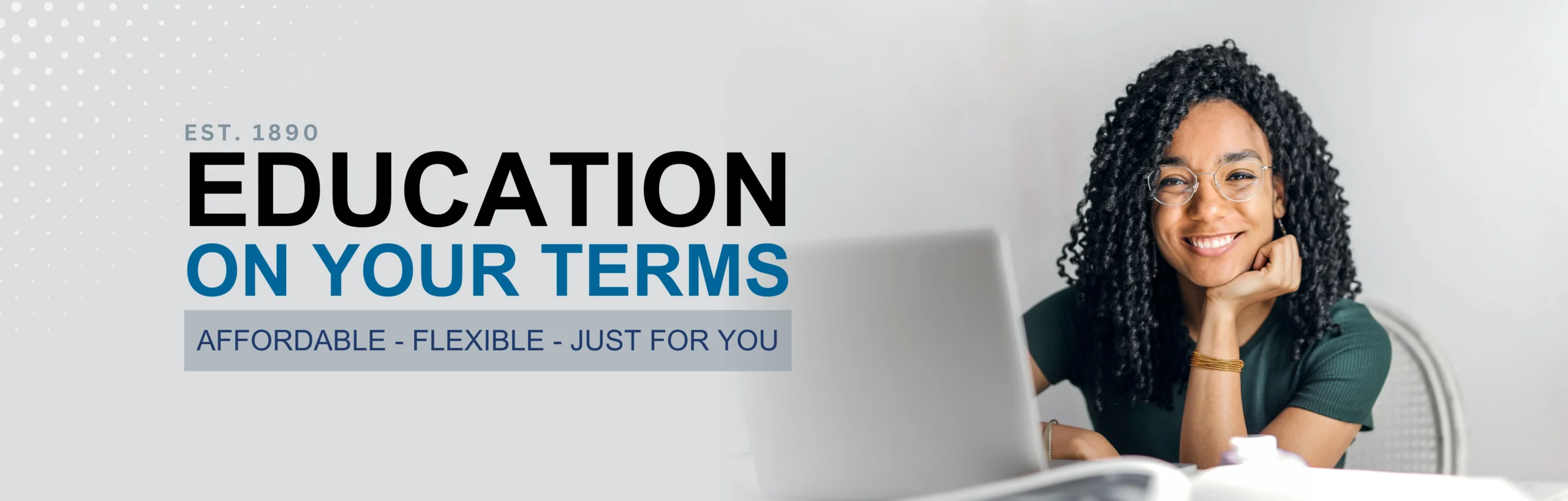 Education on your terms. Affordable, flexible, just for you online career program, affordable online education
