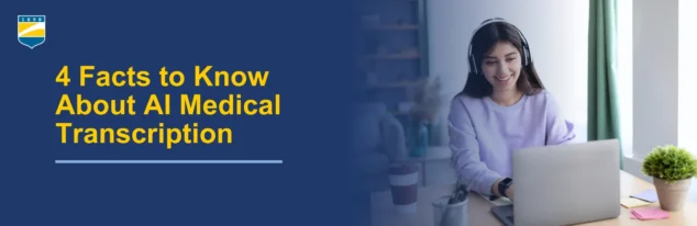4 Facts to Know About AI Medical Transcription