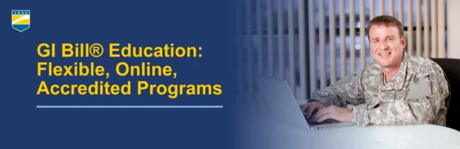 GI Bill® Education: Flexible, Online, Accredited Programs