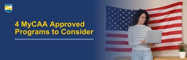 Picture on the right of a woman holding a computer with the American flag behind her. Text on the left reads: 4 MyCAA Approved Programs to Consider