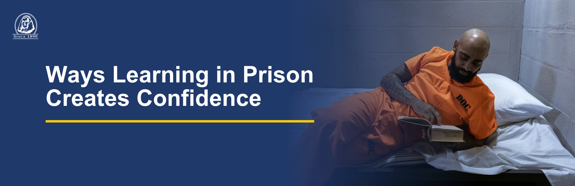 Text on the left reads: Ways Learning in Prison Creates Confidence. Image on the right shows an incarcerated man reading a book.