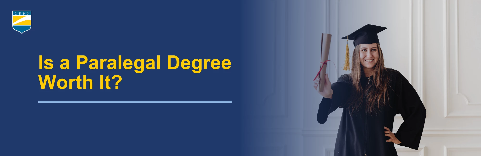 Text on the left reads: Is a Paralegal Degree Worth It? Image on the right shows a female graduate in cap and gown holding her diploma.
