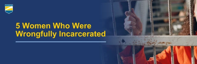 Text on the left reads: 5 Women Who Were Wrongfully Incarcerated. Image shows an incarcerated woman behind bars.