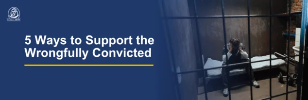 Text on the left reads: 5 Ways to Support the Wrongfully Convicted. Image shows an incarcerated man in a cell,