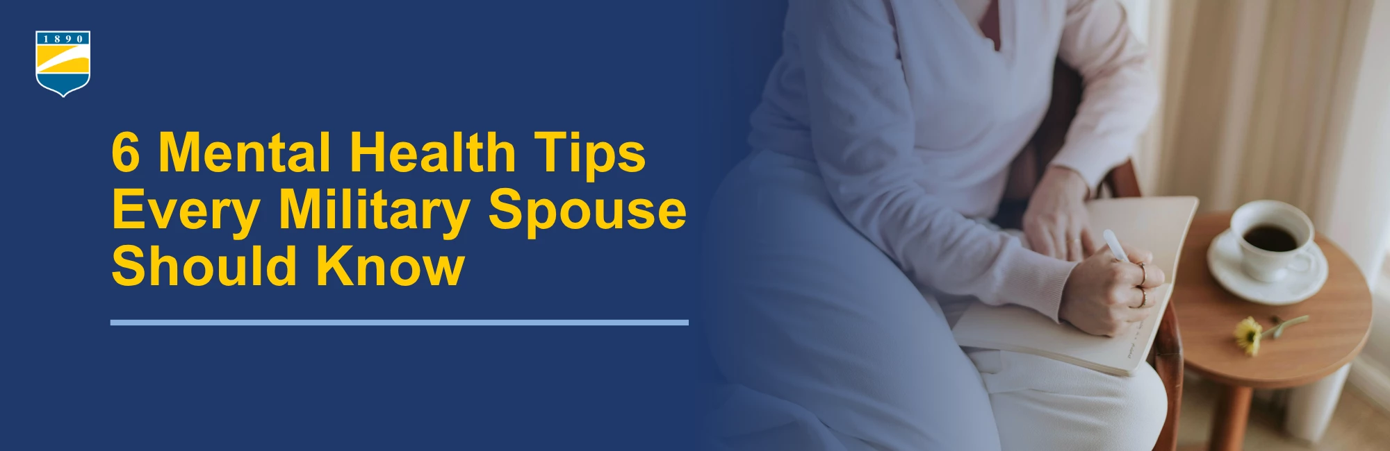 Text on the left reads: 6 Mental Health Tips Every Military Spouse Should Know. Image on the right shows a woman journaling.