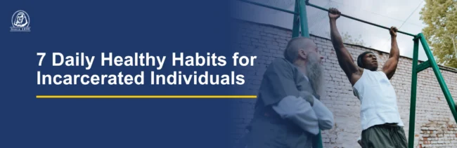 Text on the left reads: 7 Daily Healthy Habits for Incarcerated Individuals. Image on the right shows an incarcerated man doing a pull up.