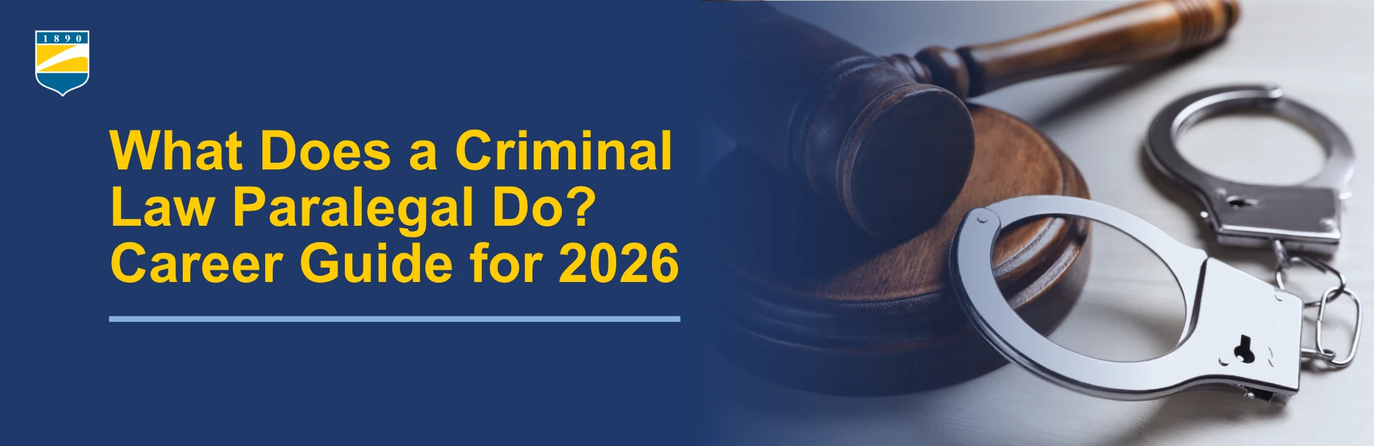 Text on the left reads: What Does a Criminal Law Paralegal Do? Career Guide for 2026. Image on the right shows a gavel and handcuffs.