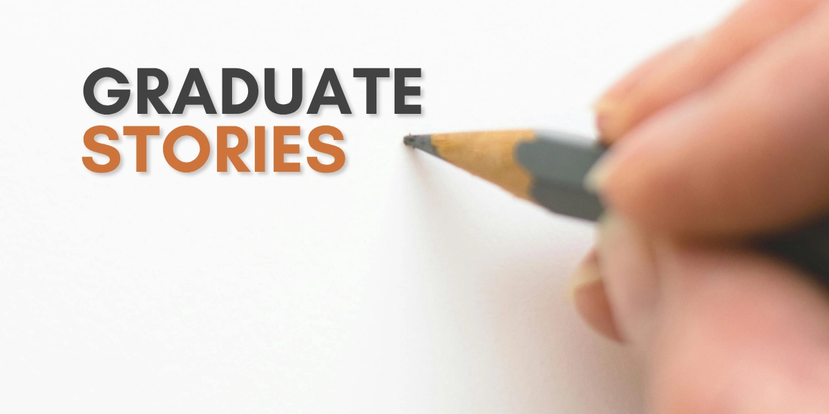 Graduate Stories