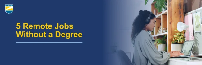 5 Remote Jobs Without a Degree Text on the left reads: 5 Remote Jobs Without a Degree. Image on the right shows a woman working from home.