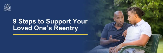 Text on the left reads: 9 Steps to Support Your Loved One's Reentry. Image on the right shows two men sitting and talking.